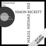 Die ewigen Toten Simon Beckett Hörbuch