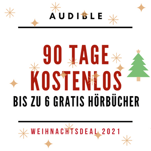 Audible 90 Tage kostenlos hören. Weihnachtsdeal 2021