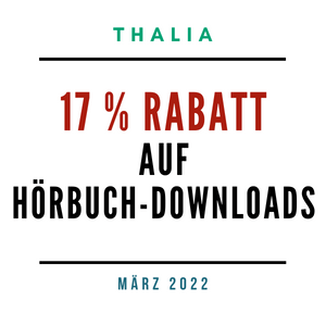 Thalia Gutschein 17% Rabatt auf Hörbücher - März 2022