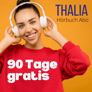 Thalia Hörbuch-Abo - 90 Tage kostenlos