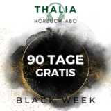 Thalia Black Week Deal Das Hörbuch Abo 90 Tage gratis