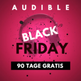 Black-Friday bei Audible - 90 Tage kostenlos, 6 Hörbücher - 2023