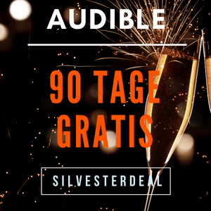 Audible Silvesterdeal 2023 - 90 Tage kostenlos + 3-6 Gratis-Hörbücher